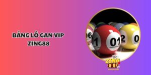 Bảng Lô Gan Vip Zing88