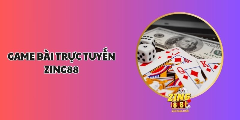 Game Bài Trực Tuyến Zing88