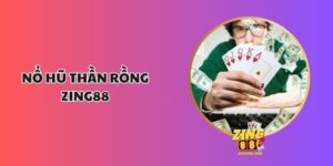 Nổ Hũ Thần Rồng Zing88